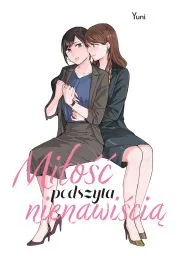 Okładka: Miłość podszyta nienawiścią, tom 1