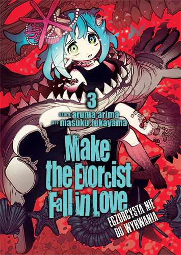 Okładka: Make the Exorcist fall in love - Egzorcysta nie do wyrwania, tom 3